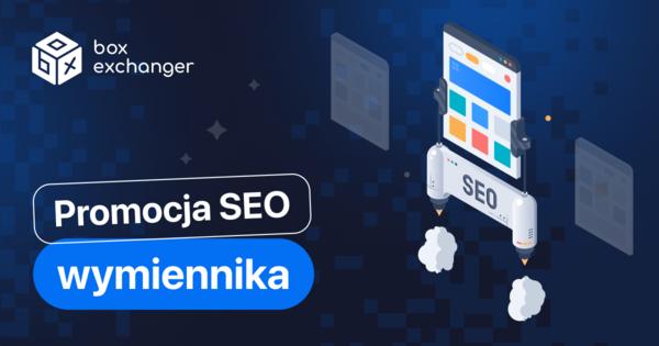 Image for Promocja SEO giełdy z BoxExchanger